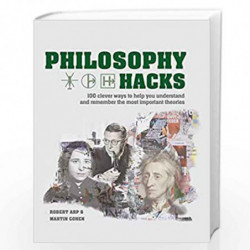 Philosophy Hacks by Robert Arp and Martin Cohen Book-9781788400398