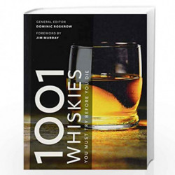 1001 Whiskies You Must Try Before You Die by DOMINIC ROSKROW Book-9781788400909