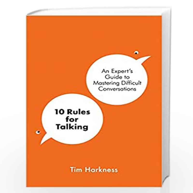 10 Rules for Talking : An Expert's Guide to Mastering Difficult Conversations by Harkness, Dr Tim Book-9781788704045
