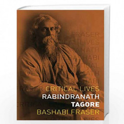 Rabindranath Tagore (Critical Lives) by Bashabi Fraser Book-9781789141498