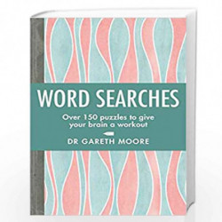 Word Searches: Over 150 puzzles to give your brain a workout by Moore, Dr Gareth Book-9781789291131