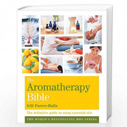 The Aromatherapy Bible: The definitive guide to using essential oils (Godsfield Bible Series) by NA Book-9781841813769