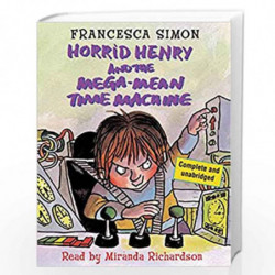 Mega-Mean Time Machine: Book 13 (Horrid Henry) by FRANCESCA SIMON Book-9781842550694