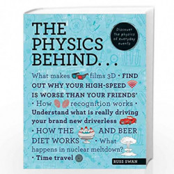 The Physics Behind... (The Behind... series) by SWAN, RUSS Book-9781844039746