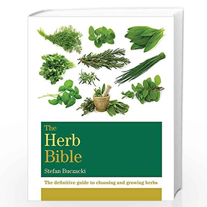The Herb Bible: The definitive guide to choosing and growing herbs (Octopus Bible Series) by BUCZACKI, STEFAN Book-9781845339265
