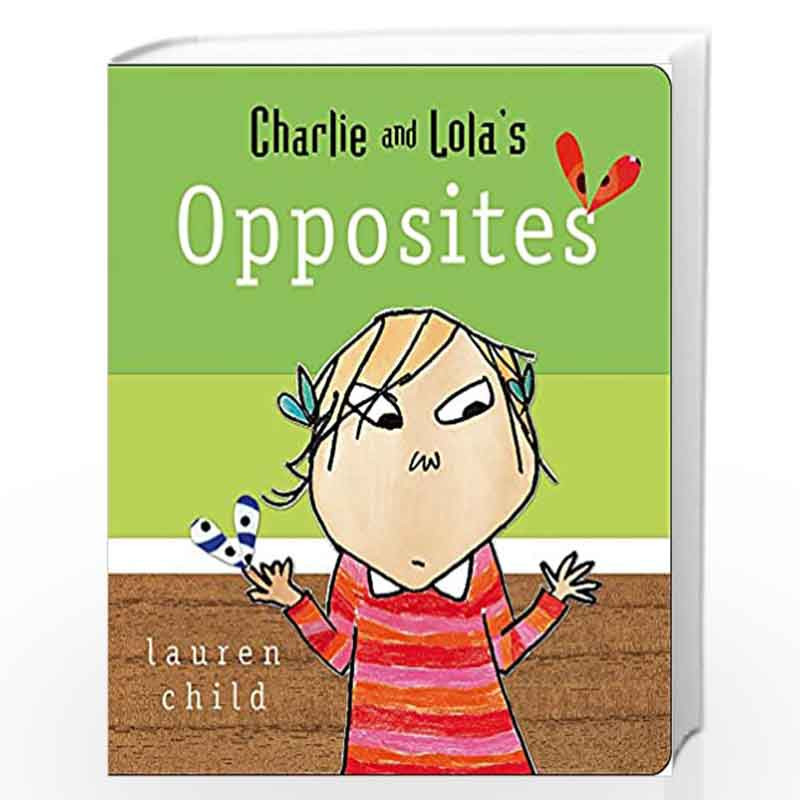 Opposites: Board Book (Charlie and Lola) by CHILD LAUREN Book-9781846164538