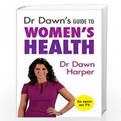 Dr Dawn's Guide to Women's Health by Dawn Harper, Book-9781847093547