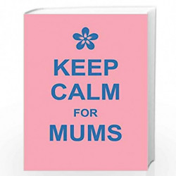 Keep Calm for Mums by Summersdale Book-9781849532532