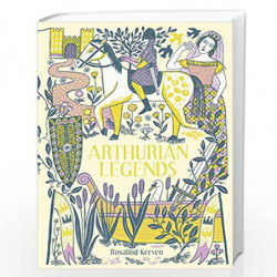 Arthurian Legends by Rosalind Kerven Book-9781849945417