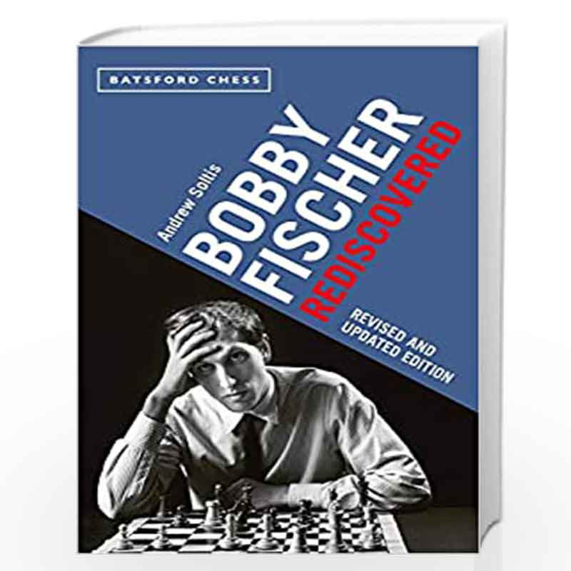 Revised and Updated Edition Bobby Fischer Rediscovered (Batsford Chess) by Andrew Soltis Book-9781849946063