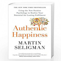 Authentic Happiness: Using the New Positive Psychology to Realise your Potential for Lasting Fulfilment by OLIVER LAUREN Book-97