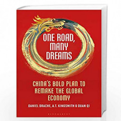 One Road, Many Dreams: China's Bold Plan to Remake the Global Economy by Daniel Drache, A T Kingsmith & Duan Qi Book-97819123920