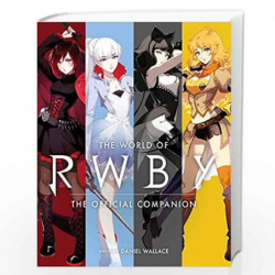 The World of RWBY: The Official Companion by Daniel Wallace Book-9781974704385