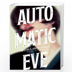 Automatic Eve by Rokuro Inui Book-9781974708079