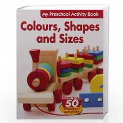 Colours, Shapes & Sizes - My Preschool Activity Book (My Preschool Activity Books) by PEGASUS Book-9788131904923