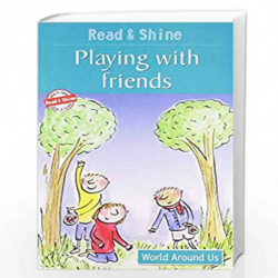 Playing With Friends - Read & Shine (Read and Shine: Graded Readers) by PEGASUS Book-9788131906262