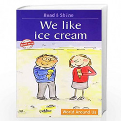 We Like Ice-Cream - Read & Shine (Read and Shine: Graded Readers) by PEGASUS Book-9788131906279