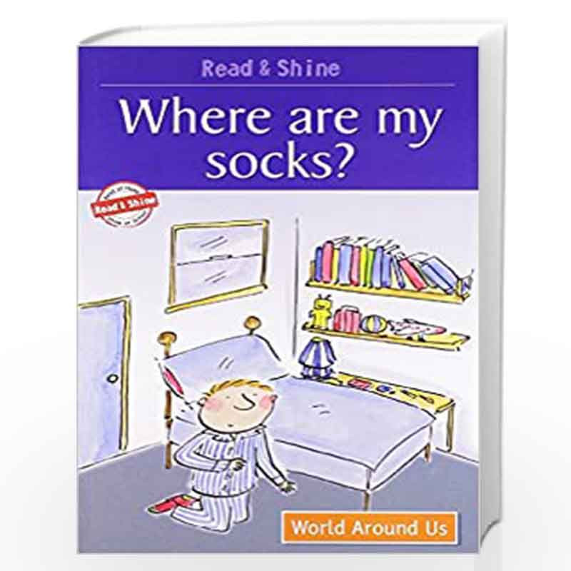 Where Are My Socks - Read & Shine (Read and Shine: Graded Readers) by PEGASUS Book-9788131906293