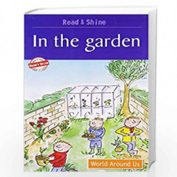 In The Garden - Read & Shine (Read and Shine: Graded Readers) by PEGASUS Book-9788131906323