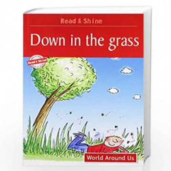 Down In The Grass - Read & Shine (Read and Shine: Graded Readers) by PEGASUS Book-9788131906361