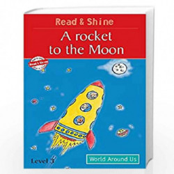 A Rocket to the Moon - Read & Shine: Level 2 (Read and Shine: Graded Readers) by PEGASUS Book-9788131906385