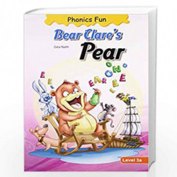 Phonics Fun: Bear Clare's Pear - Level 3a by NILL Book-9788131906873