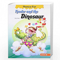 Phonics Fun: Fyodor and The Dinosaur - Level 3b by NILL Book-9788131906880