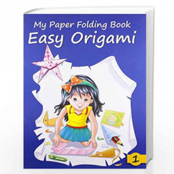 Easy Origami - 1 (My Paper Folding Book) by PEGASUS Book-9788131910986