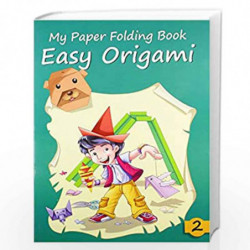 Easy Origami - 2 (My Paper Folding Book) by PEGASUS Book-9788131910993