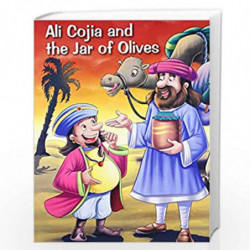 Ali Cojia and The Jar of Olives (Timeless Stories) by PEGASUS Book-9788131911181