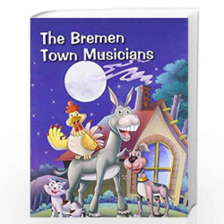 The Bremen Town Musicians (Timeless Stories) by PEGASUS Book-9788131911198