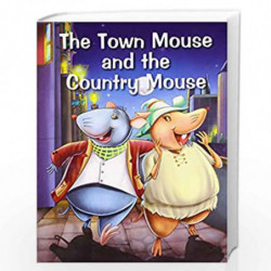 The Town Mouse and The Country Mouse (Timeless Stories) by PEGASUS Book-9788131911259