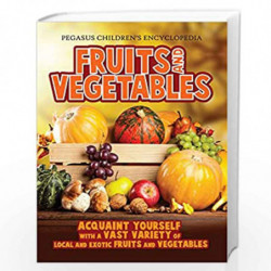Fruits & Vegetables: 1 (Food and Nutrition) by PEGASUS Book-9788131912348