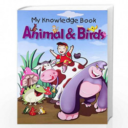 Animal & Birds - My Knowledge Book by NILL Book-9788131914243