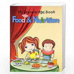 Food & Nutrition - My Knowledge Book by PEGASUS Book-9788131914250
