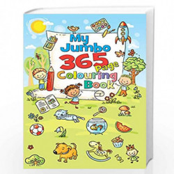 My Jumbo 365 Page Colouring Book: 1 (365 Colouring Book) by PEGASUS Book-9788131918784