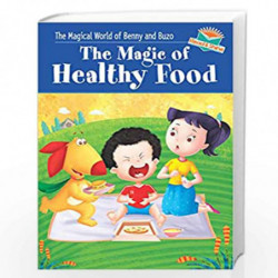 The Magic of Healthy Food - Read & Shine (Magical World of Benny & Buzo Series) by MANMEET NARANG Book-9788131919835