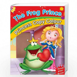 Frog Prince (Princess Copy Colour Series) by PEGASUS Book-9788131930953