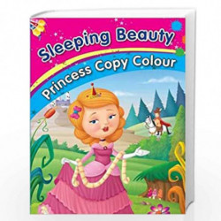 Sleeping Beauty: Colouring Book (Princess Copy Colour Series) by PEGASUS Book-9788131930960
