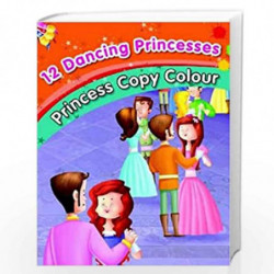 12 Dancing Princesses - Colouring Book (Princess Copy Colour) by PEGASUS Book-9788131930991