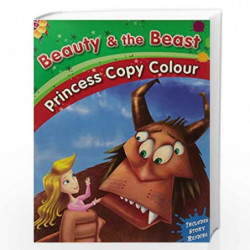 Beauty & the Beast (Princess Copy Colouring Books) by PEGASUS Book-9788131931004