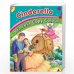 Cinderella: Colouring Book (Princess Copy Colour Series) by PEGASUS Book-9788131931011