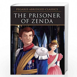The Prisoner Of Zenda: 1 (Pegasus Abridged Classics Seri) by ANTHONY HOPE Book-9788131931325