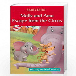 Molly & Amu Escape From The Circus (Amazing World of Animals Serie) by MANMEET NARANG Book-9788131932582