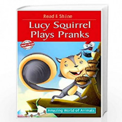 Lucy Squirrel Plays Pranks (Amazing World of Animals Serie) by MANMEET NARANG Book-9788131932612