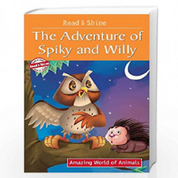 Adventure Of Spiky & Willy (Amazing World of Animals Serie) by MANMEET NARANG Book-9788131932667