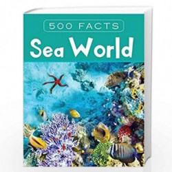 Sea World -- 500 Facts by NILL Book-9788131942109