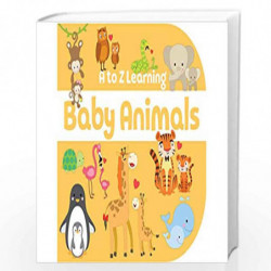 Baby Animals : A to Z Learning by NILL Book-9788131943830