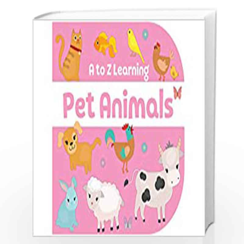 Pet Animals : A to Z Learning by NILL-Buy Online Pet Animals : A to Z  Learning Book at Best Prices in India: