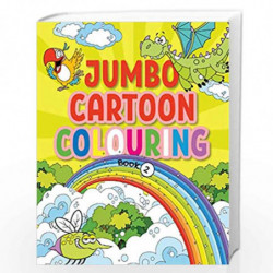 Jumbo Cartoon Colouring Book 2 - Mega Cartoon Colouring Book for 4 to 6 Years Old Kids by NILL Book-9788131945087